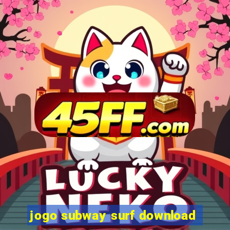 jogo subway surf download